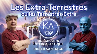 Les extra-terrestres ou les terrestres-extra ? par Didier Santiago