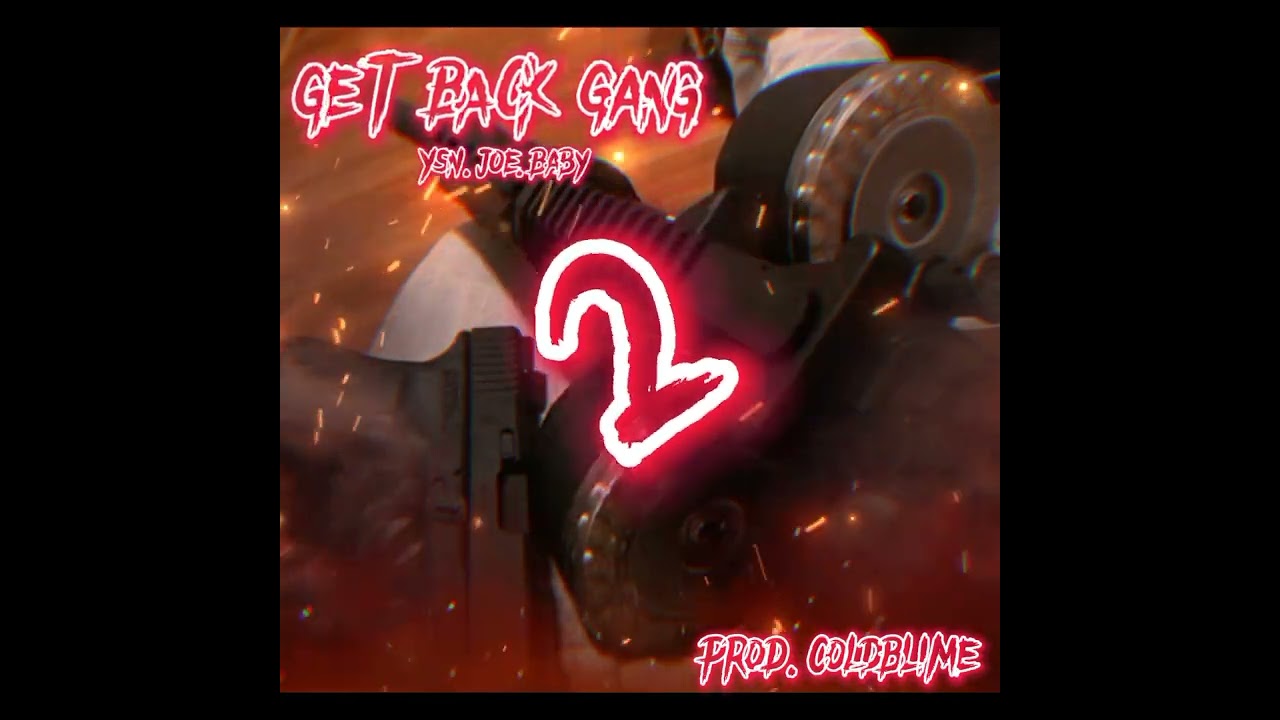 get back gang 2 (ysn.joe.baby)(@prodcoldblime) 