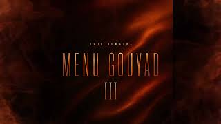 JEJE ALMEIDA - MENU GOUYAD 3 (Official Audio)