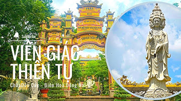 CHÙA ĐÈN CẦY ĐỒNG NAI (Viên Giác Thiền Tự)