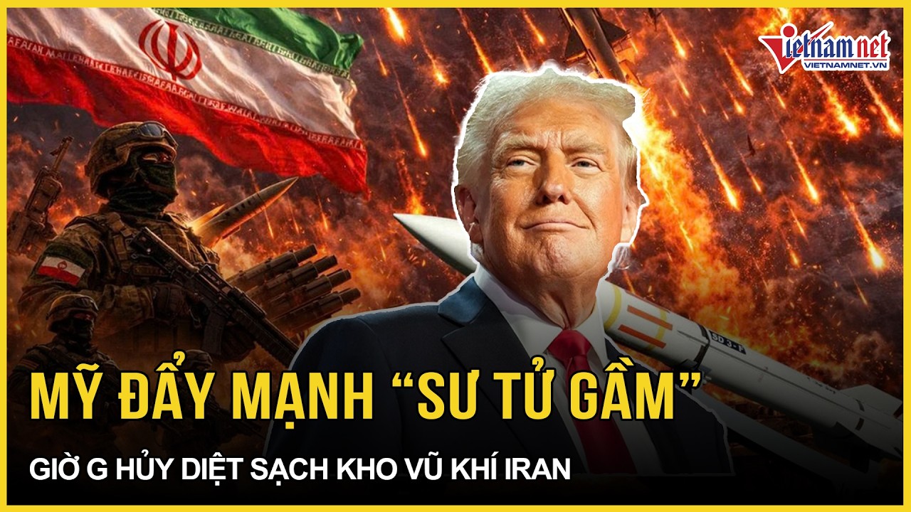 Mỹ thần tốc đẩy mạnh chiến dịch “Sư tử gầm”, đếm ngược tới giờ G hủy diệt sạch kho vũ khí Iran