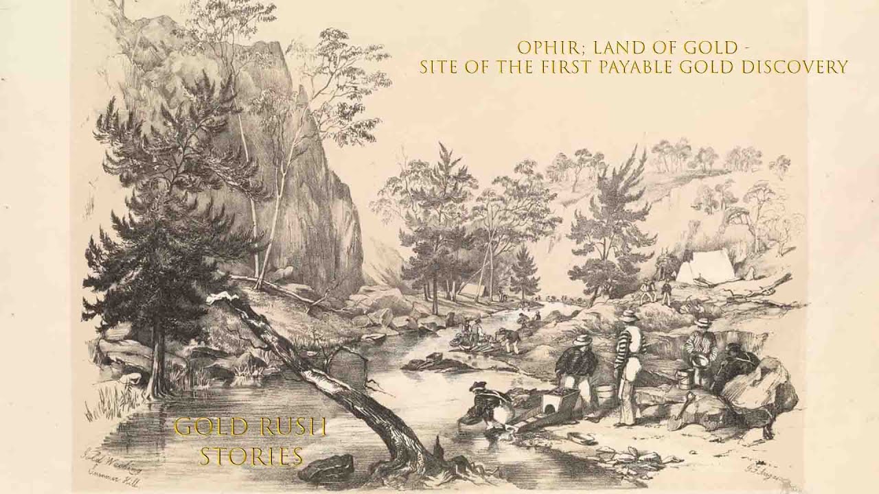 OPHIR; LAND OF GOLD - SITE OF AUSTRALIA'S FIRST PAYABLE GOLD DISCOVERY - GOLD RUSH STORIES PART 19