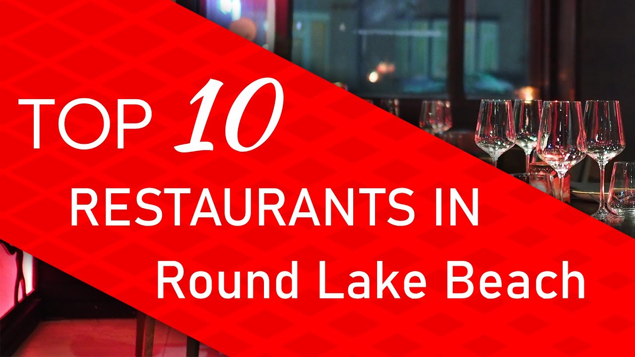 Top 10 best Restaurants in Round Lake Beach, Illinois