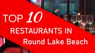 Top 10 best Restaurants in Round Lake Beach, Illinois