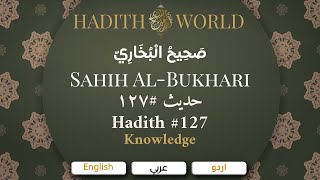 Hadith #127 — Book of Knowledge | Sahih al-Bukhari