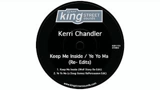 Kerri Chandler - Keep Me Inside (Wolf Story Re Edit)