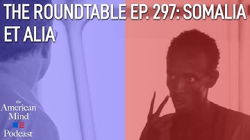 Somalia et Alia | The Roundtable Ep. 297