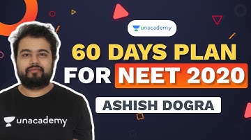 60 Days Plan | NEET 2020 | Ashish Dogra | Unacademy Sapiens