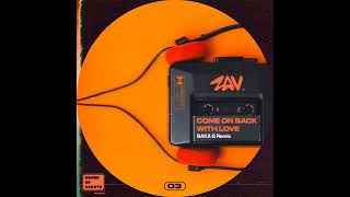 ZAV - Come On Back With Love (Baka G Remix)