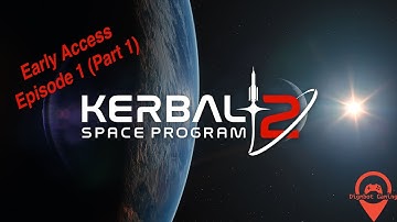 Kerbal Space Program 2 Early Access! | Episode 1 Part 1
