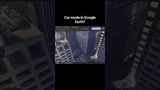 Car mode in Google Earth