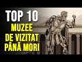 TOP 10 Muzee De Vizitat Pana Mori TOP 10 Muzee De Vizitat Pana Mori