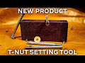 NEW T-Nut Setting Tool | Set T-Nuts Quick and Easy