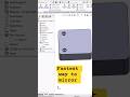 Fastest Way to Mirror a Feature in SOLIDWORK