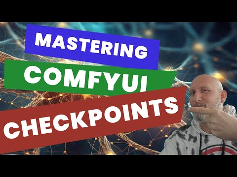 ComfyUI: Understanding Checkpoints.
