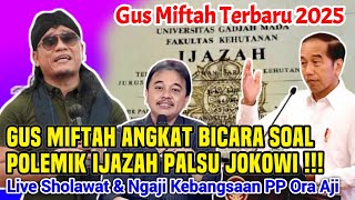 GUS MIFTAH ANGKAT BICARA IJAZAH PALSU JOKOWI || GUS MIFTAH TERBARU 2025