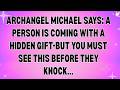 🧿 Archangel Michael Says: Someone Is Coming WithA Secret Gift — But Watch This Before...