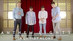 In Christ Alone | Anthem Lights Cover