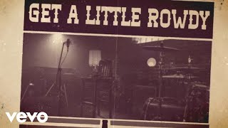 Travis Tritt - Get A Little Rowdy (Official Lyric Video)
