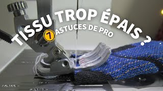 7 conseils pour coudre les tissus épais