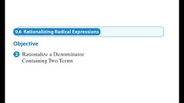 9.6 Rationalizing Radical Expressions Objective 2