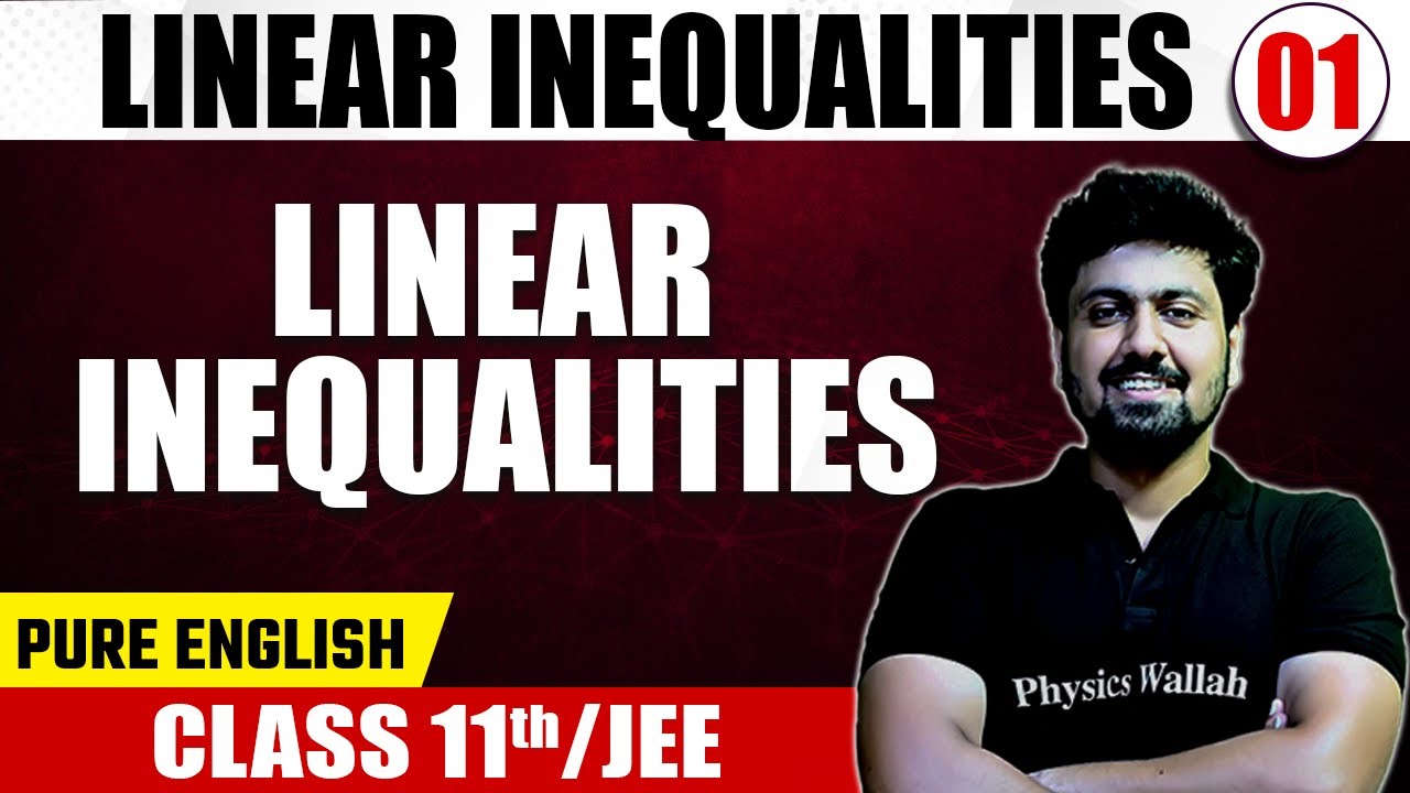 LINEAR INEQUALITIES 01 | Linear Inequalities | Math | Pure English | Class 11th/JEE