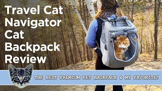 Travel Cat Navigator Convertible Cat Backpack Review: The Best Premium Pet Backpack AND My Favorite!