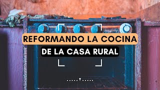 REFORMAMOS LA COCINA LOW COST DE LA CASA RURAL  | Silvia Ahora DECO