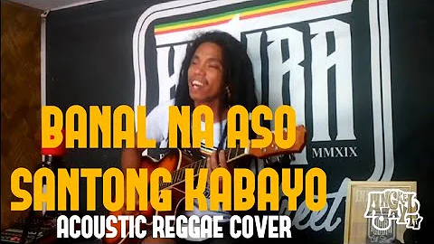 Banal Na Aso Santong Kabayo by Yano (acoustic reggae cover)