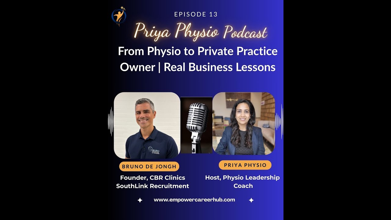 From Physio to Private Practice Owner | Real Business Lessons with Bruno De Jongh and Priya Physio