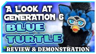 A Look at Generation 6: Blue Turtle Furby [FurbyNet]