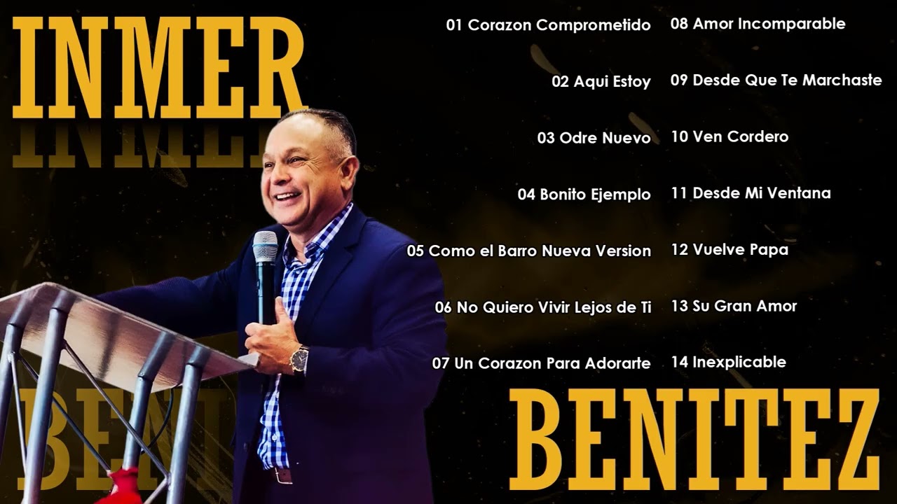 Inmer Benítez ⭐ Top 50 Alabanzas – Clásicos Cristianos para Congregación (2026)