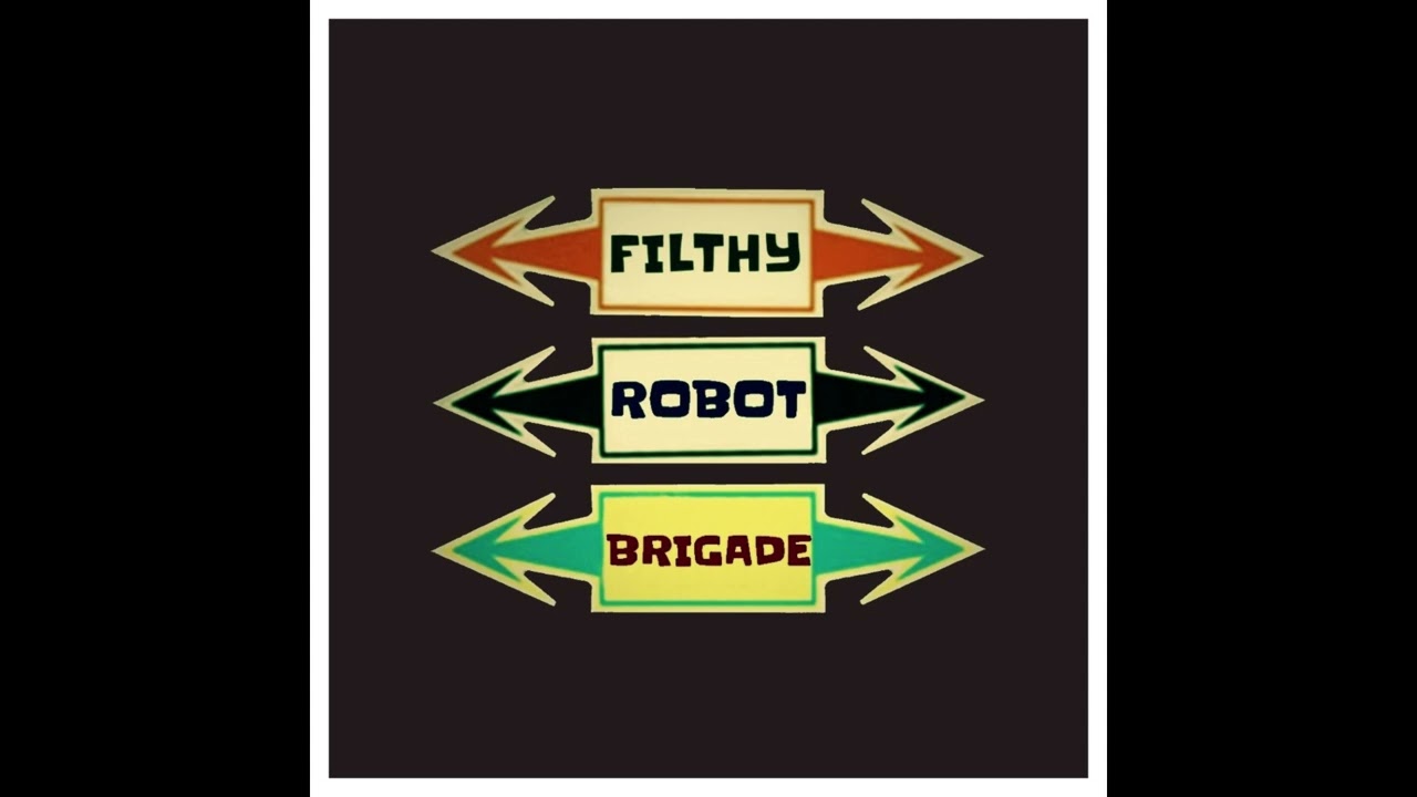Filthy Robot Brigade - Wishing for a Better Tomorrow