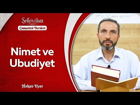 Nimet ve Ubudiyet/Hakan Uyar