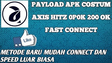 PAYLOAD APK COSTUM AXIS HITZ 0P0K 200 OK SPEED LUAR BIASA FAST CONNECT l tutorial chogan #62