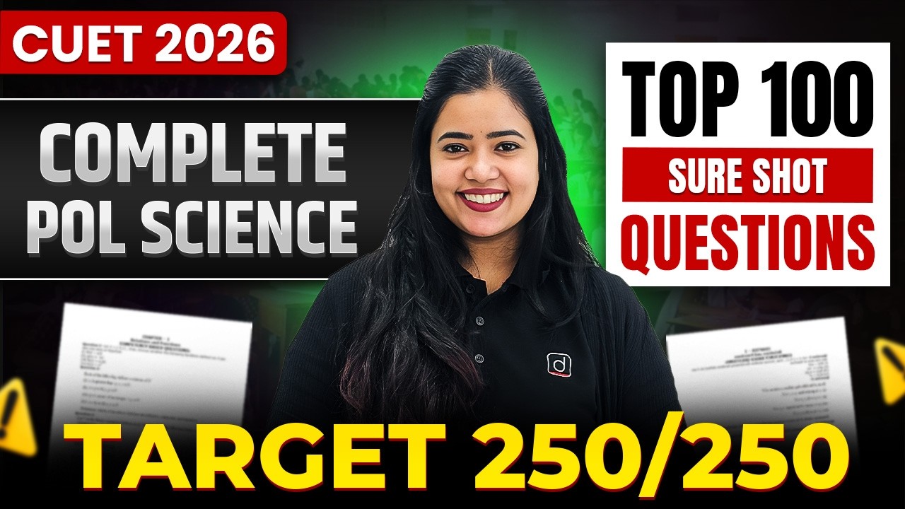CUET 2026 Political Science Top 100 Sure Shot Questions | Target 250/ ...