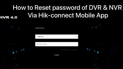 How to Reset password of DVR & NVR Via Hik-connect Mobile App