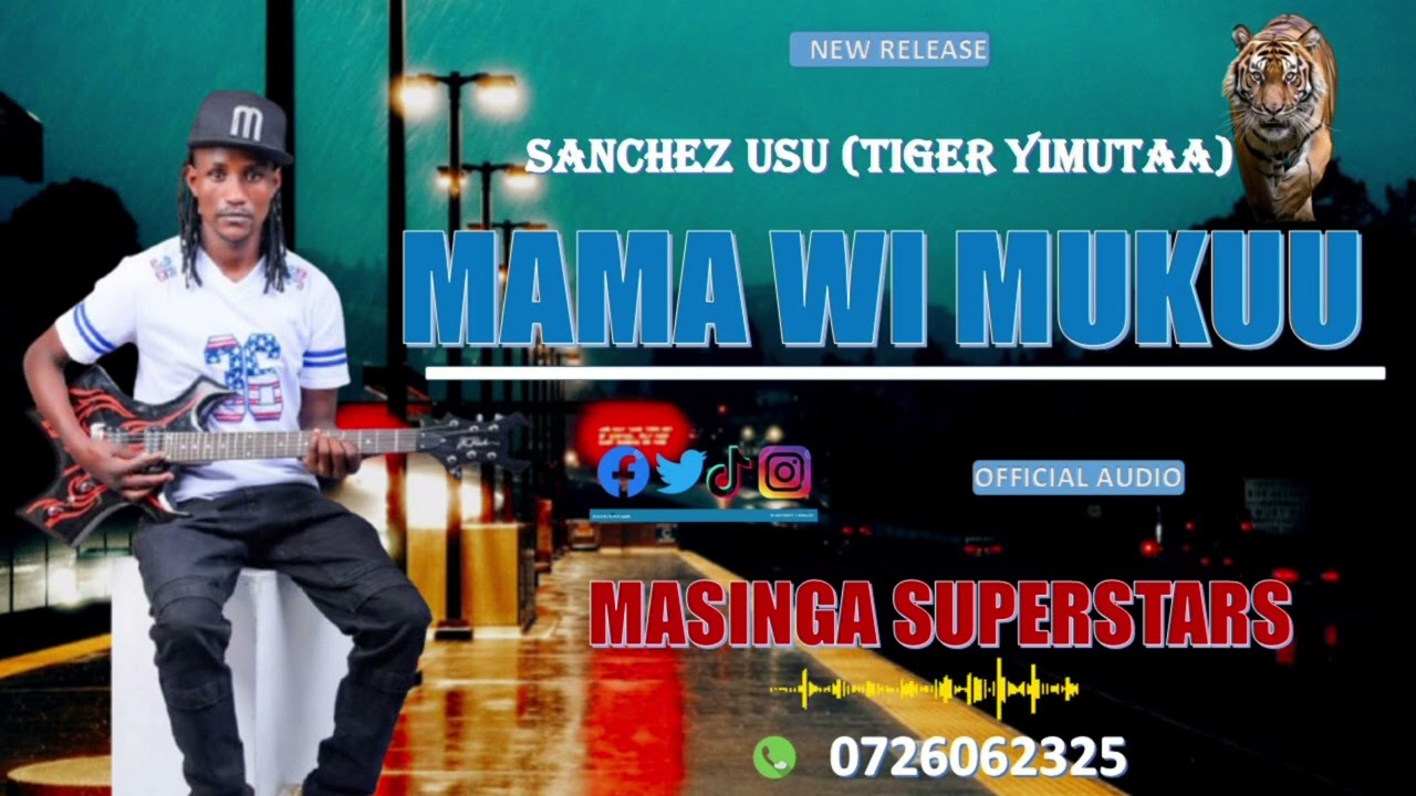 MAMA WI  MUKUU (OFFICIAL AUDIO) _BY_ MASINGA SUPERSTARS (SANCHEZ USU)