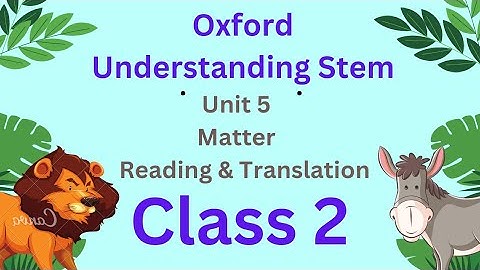 unit 5 matter Oxford understanding stem class 2 English reading and Urdu Hindi Translation
