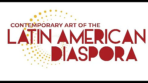 Art Talk: Contemporary Art of the Latin American Diaspora