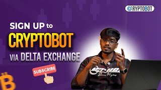 Step-by-Step to Sign Up to CryptoBot with Delta Exchange Account | Crypto | Algo Trading | Strategy