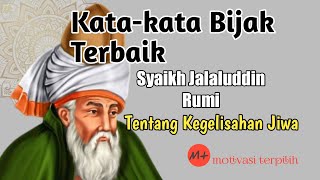 Kata-kata Bijak Terbaik Syaikh Jalaluddin Rumi || Kegelisahan Jiwa || Renungan Sufi || Hidup Damai