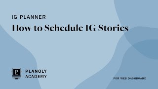 Scheduling Content to the PLANOLY Stories Planner On the Web Dashboard