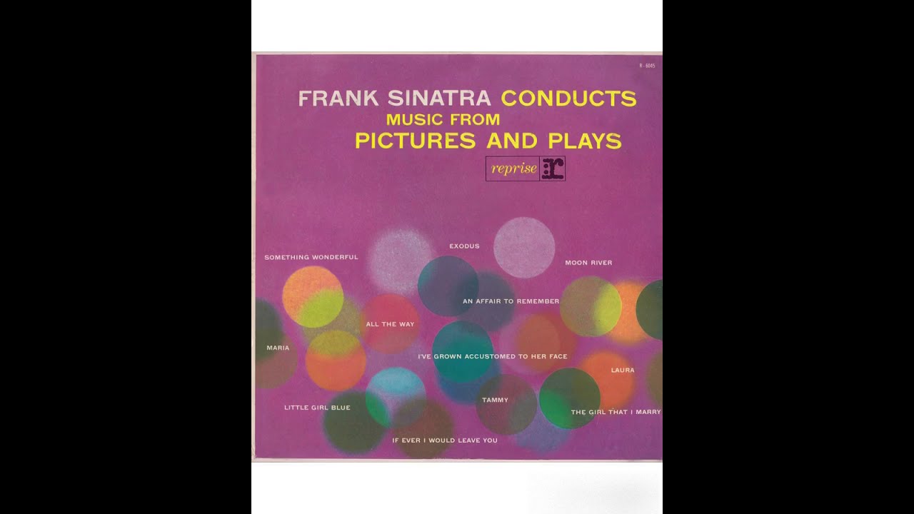 Frank Sinatra - Conducts Music From Pictures And Plays (FULL ALBUM)