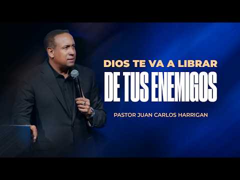 Dios te van a librar de tus Enemigos - Pastor Juan Carlos Harrigan (Mensaje Completo)