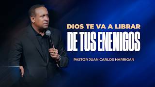 Dios te van a librar de tus Enemigos - Pastor Juan Carlos Harrigan (Mensaje Completo)