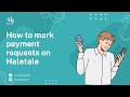 How Property Managers Mark Their Payment Requests On Haletale