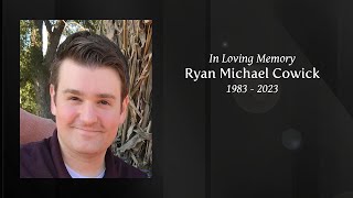 Celebration of life Ryan Cowick
