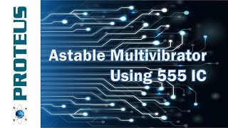 Astable Multivibrator Circuit using 555 IC (Proteus)