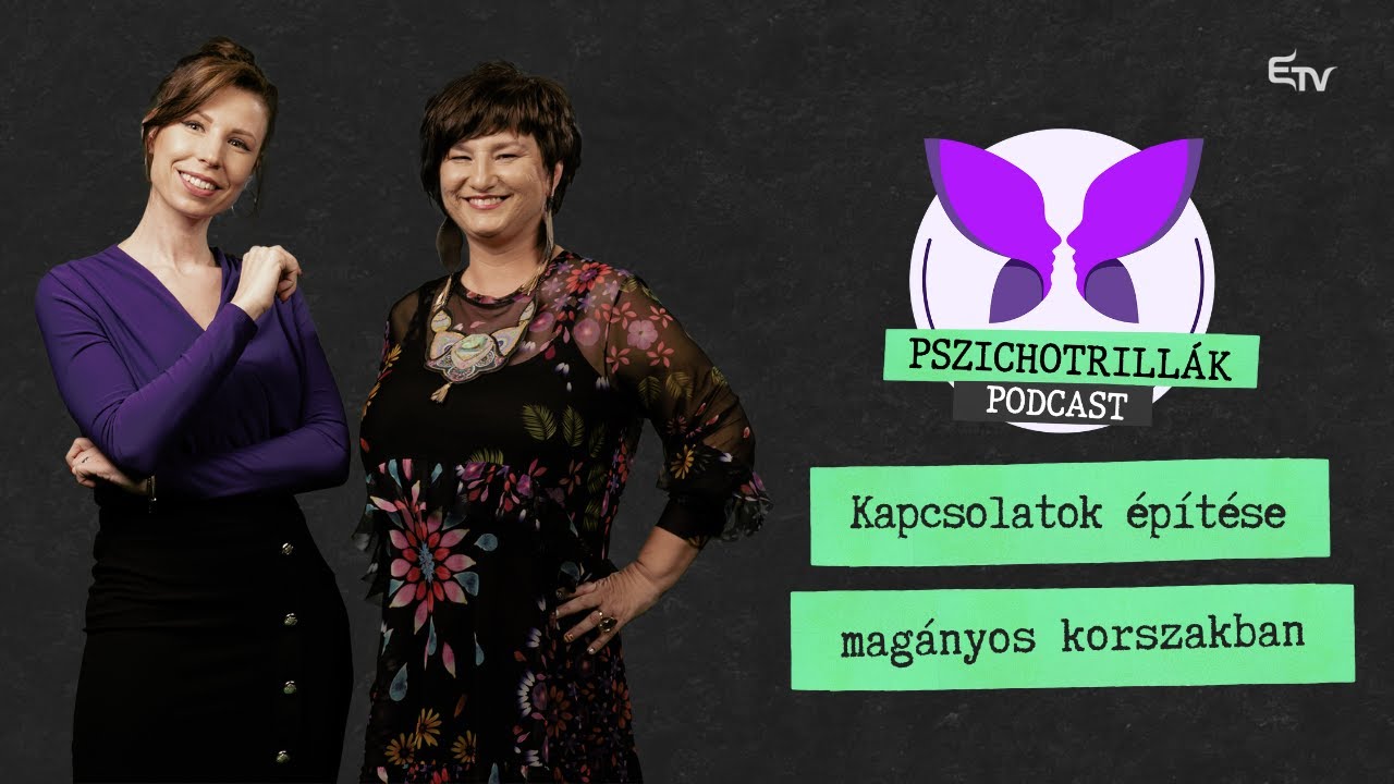 Kapcsolatok építése magányos korszakban – Pszichotrillák